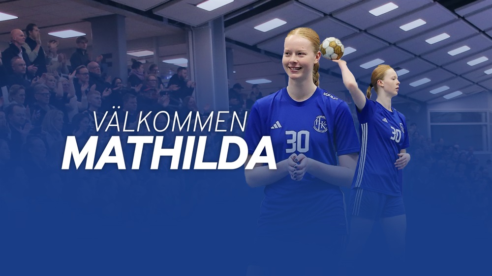 Välkommen till IFK Tumba, Mathilda Wilson! / Tumba Handboll